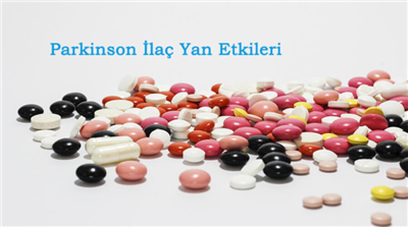 PARKİNSON İLAÇ YAN ETKİLERİ VE BEYİN PİLİ TEDAVİSİ